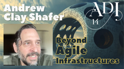 ADI 14 - Andrew Clay Shafer: Beyond Agile Infrastructures