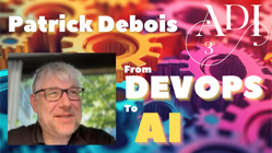 ADI 3 - Patrick Debois: The pioneer journey from DevOps to AI